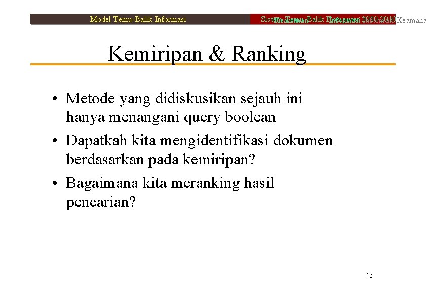 Model Temu-Balik Informasi Sistem Temu-Balik Komputer 2010 Keamanan Informasi 2010 Informasi Kemiripan & Ranking