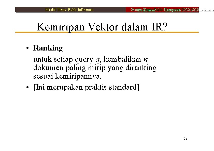 Model Temu-Balik Informasi Sistem Temu-Balik Komputer 2010 Keamanan Informasi 2010 Informasi Kemiripan Vektor dalam