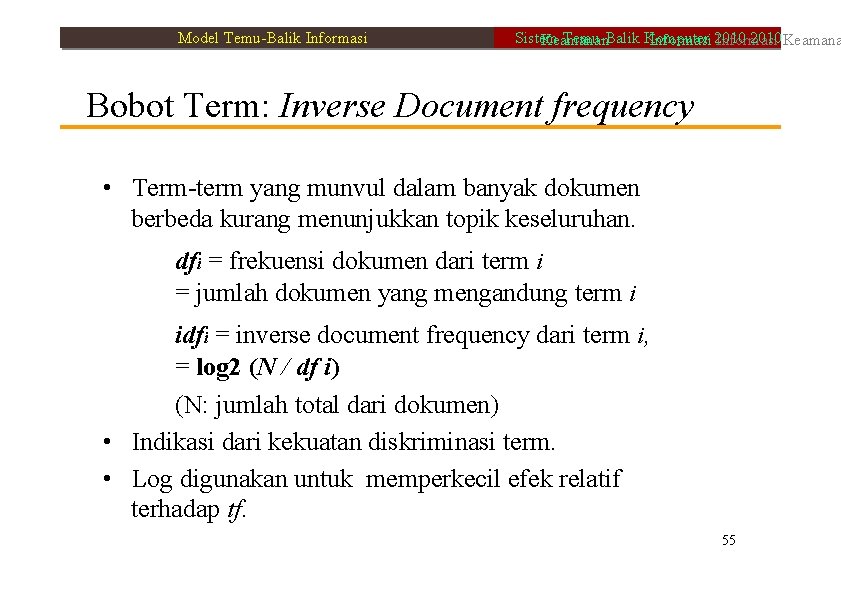 Model Temu-Balik Informasi Sistem Temu-Balik Komputer 2010 Keamanan Informasi 2010 Informasi Bobot Term: Inverse