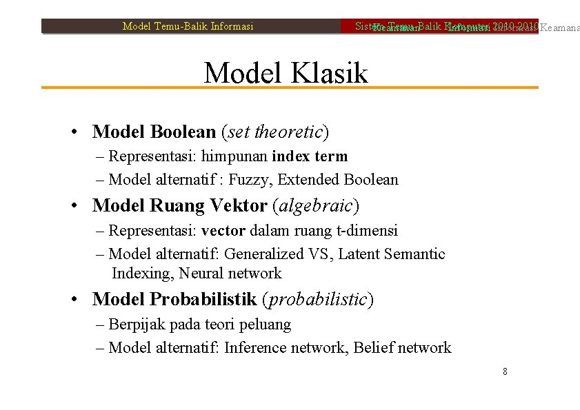 Model Temu-Balik Informasi Sistem Temu-Balik Komputer 2010 Keamanan Informasi 2010 Informasi Model Klasik •