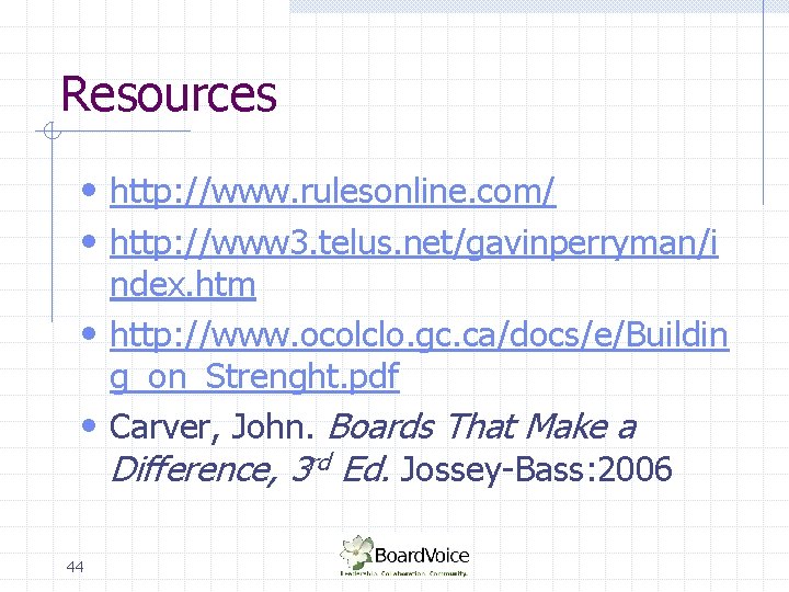 Resources • http: //www. rulesonline. com/ • http: //www 3. telus. net/gavinperryman/i ndex. htm