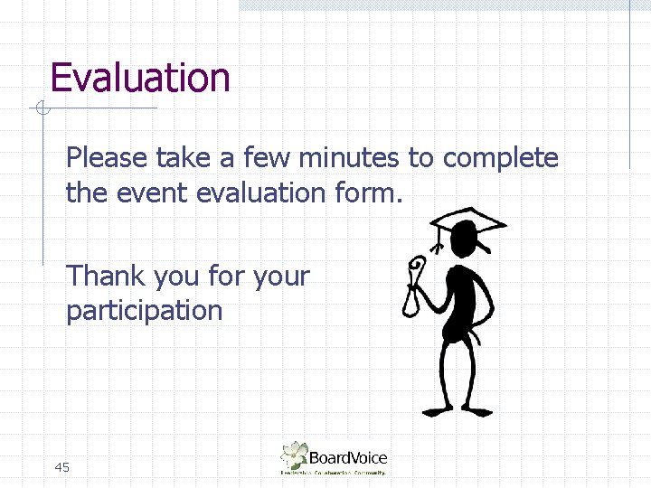 Evaluation Please take a few minutes to complete the event evaluation form. Thank you