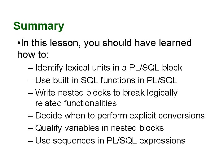Summary • In this lesson, you should have learned how to: – Identify lexical Summary • In this lesson, you should have learned how to: – Identify lexical