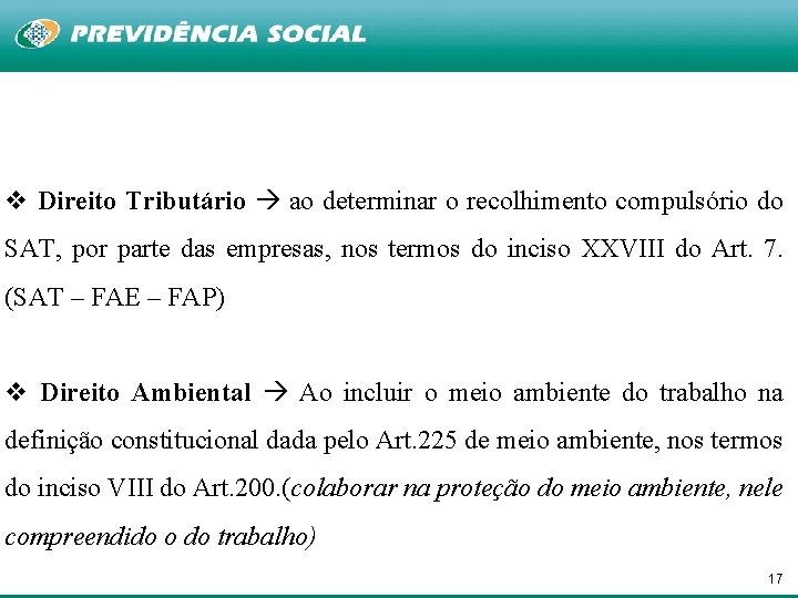 v Direito Tributário ao determinar o recolhimento compulsório do SAT, por parte das empresas,