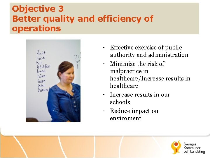 Objective 3 Better quality and efficiency of operations - Effective exercise of public authority