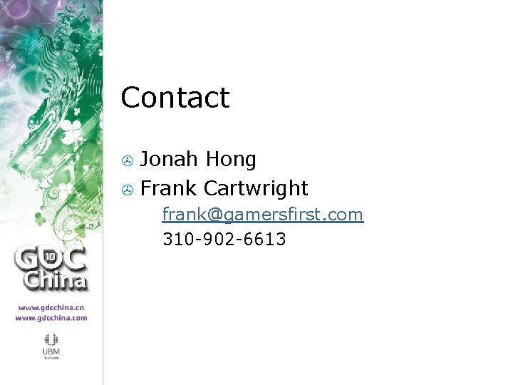 Contact Jonah Hong > Frank Cartwright > frank@gamersfirst. com > 310 -902 -6613 >
