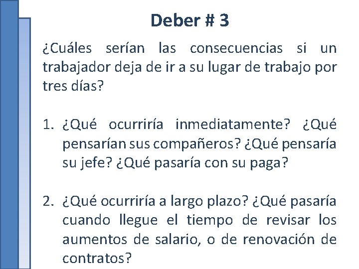 Deber # 3 ¿Cuáles serían las consecuencias si un trabajador deja de ir a