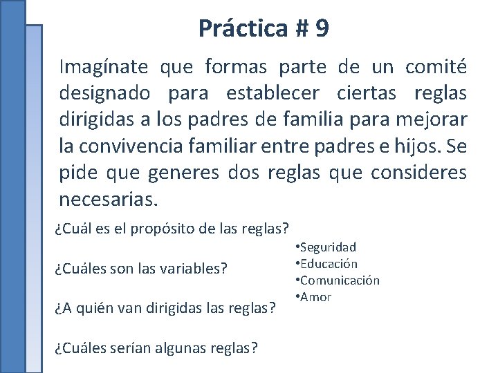 Práctica # 9 Imagínate que formas parte de un comité designado para establecer ciertas