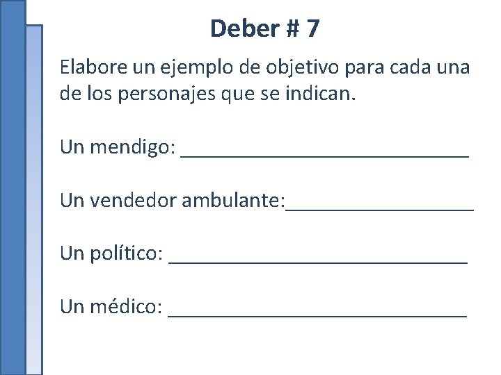 Deber # 7 Elabore un ejemplo de objetivo para cada una de los personajes