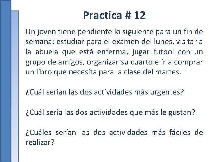 Practica # 12 Un joven tiene pendiente lo siguiente para un fin de semana: