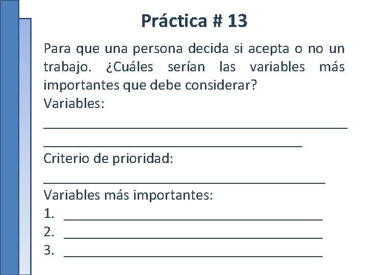 Práctica # 13 Para que una persona decida si acepta o no un trabajo.