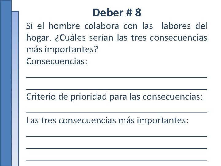 Deber # 8 Si el hombre colabora con las labores del hogar. ¿Cuáles serían