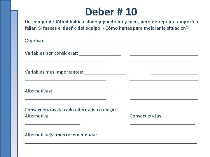 Deber # 10 Un equipo de fútbol había estado jugando muy bien, pero de