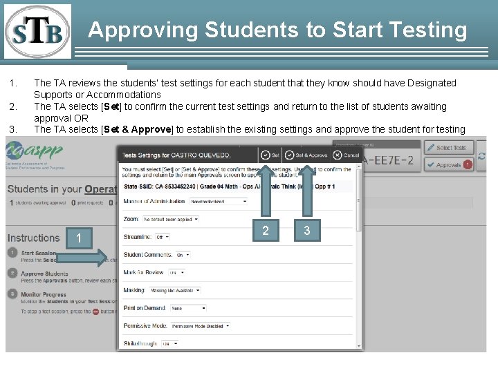 Approving Students to Start Testing 1. 2. 3. The TA reviews the students’ test