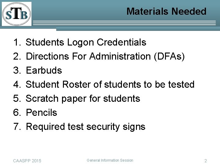 Materials Needed 1. 2. 3. 4. 5. 6. 7. Students Logon Credentials Directions For