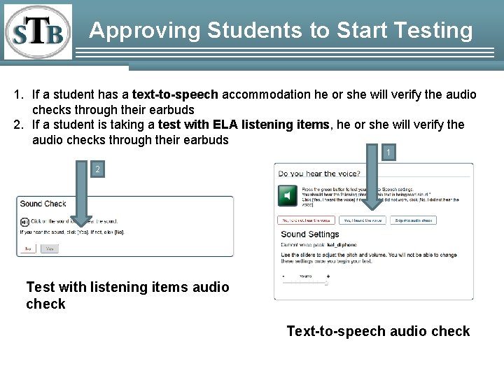 Approving Students to Start Testing 1. If a student has a text-to-speech accommodation he Approving Students to Start Testing 1. If a student has a text-to-speech accommodation he