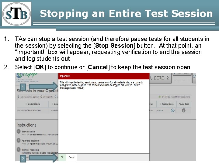Stopping an Entire Test Session 1. TAs can stop a test session (and therefore Stopping an Entire Test Session 1. TAs can stop a test session (and therefore
