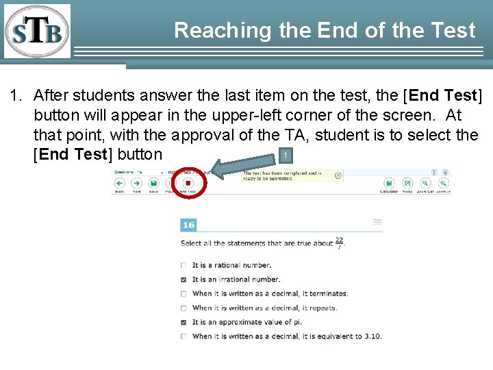 Reaching the End of the Test 1. After students answer the last item on Reaching the End of the Test 1. After students answer the last item on