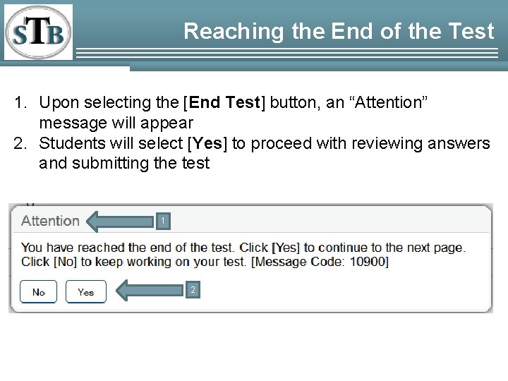 Reaching the End of the Test 1. Upon selecting the [End Test] button, an