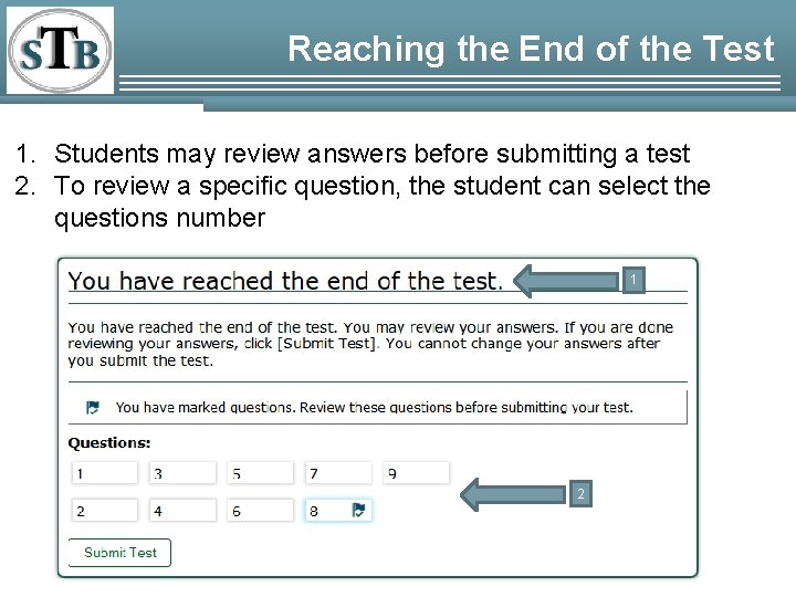 Reaching the End of the Test 1. Students may review answers before submitting a