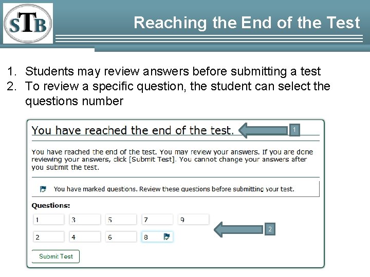 Reaching the End of the Test 1. Students may review answers before submitting a Reaching the End of the Test 1. Students may review answers before submitting a