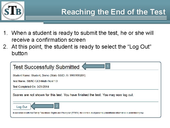 Reaching the End of the Test 1. When a student is ready to submit