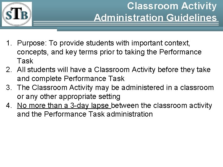 Classroom Activity Administration Guidelines 1. Purpose: To provide students with important context, concepts, and