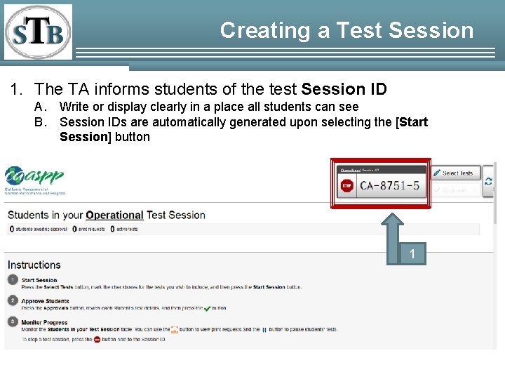 Creating a Test Session 1. The TA informs students of the test Session ID