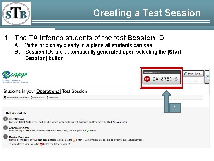 Creating a Test Session 1. The TA informs students of the test Session ID Creating a Test Session 1. The TA informs students of the test Session ID