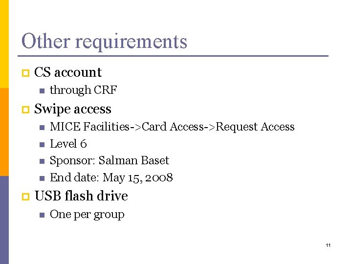 Other requirements p CS account n p Swipe access n n p through CRF