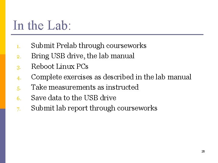 In the Lab: 1. 2. 3. 4. 5. 6. 7. Submit Prelab through courseworks