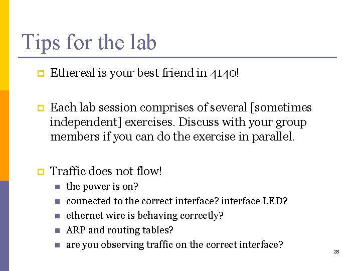 Tips for the lab p Ethereal is your best friend in 4140! p Each