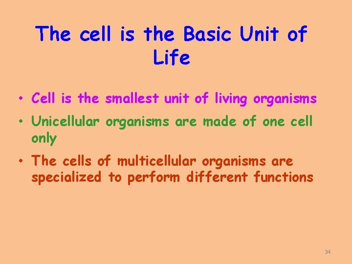 The cell is the Basic Unit of Life • Cell is the smallest unit