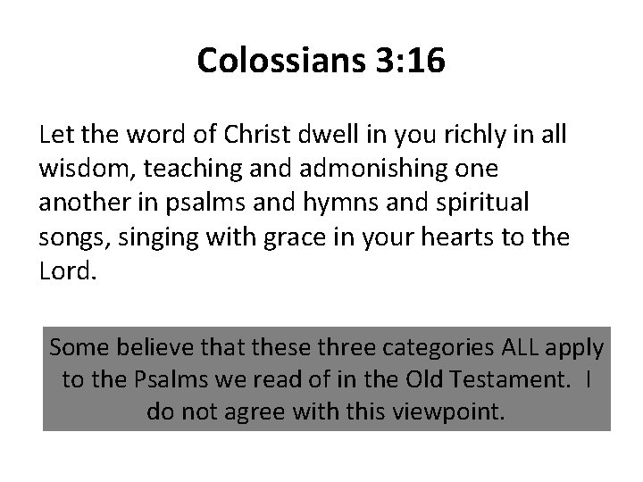 Colossians 3: 16 Let the word of Christ dwell in you richly in all