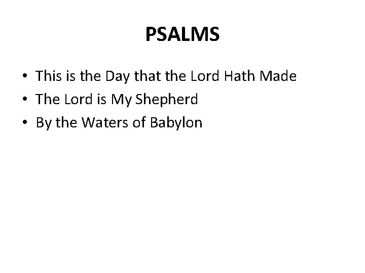 PSALMS • This is the Day that the Lord Hath Made • The Lord