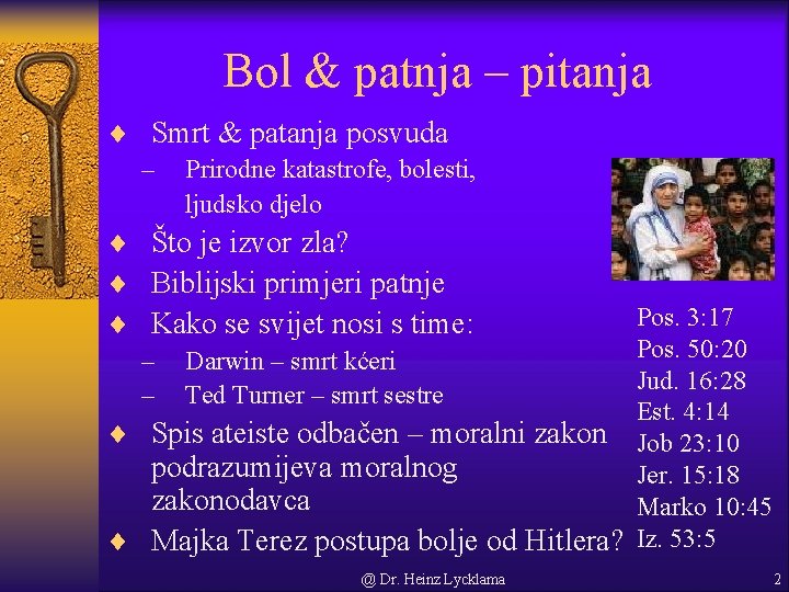 Bol & patnja – pitanja ¨ Smrt & patanja posvuda – Prirodne katastrofe, bolesti,