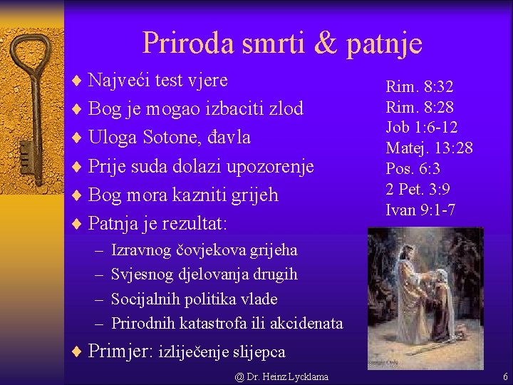 Priroda smrti & patnje ¨ Najveći test vjere ¨ Bog je mogao izbaciti zlod