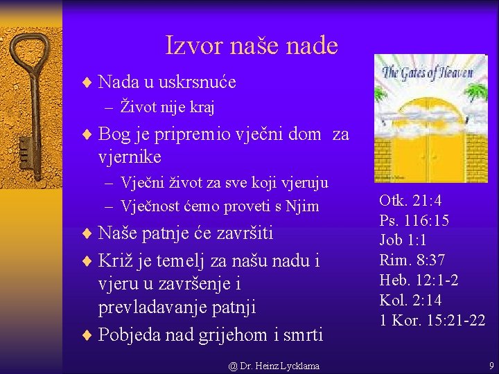 Izvor naše nade ¨ Nada u uskrsnuće – Život nije kraj ¨ Bog je