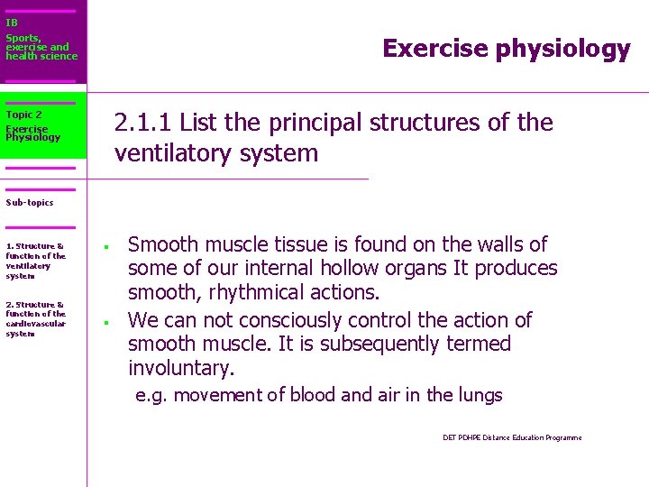 IB Sports, exercise and health science Exercise physiology 2. 1. 1 List the principal