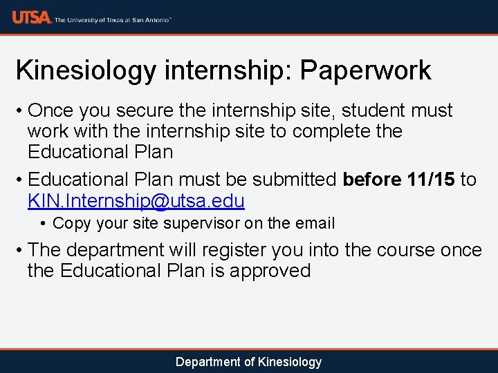Kinesiology internship: Paperwork • Once you secure the internship site, student must work with