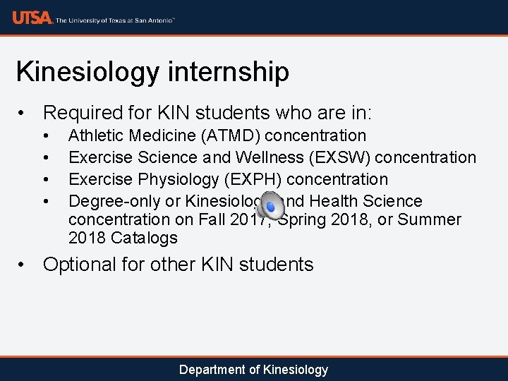 Kinesiology internship • Required for KIN students who are in: • • Athletic Medicine