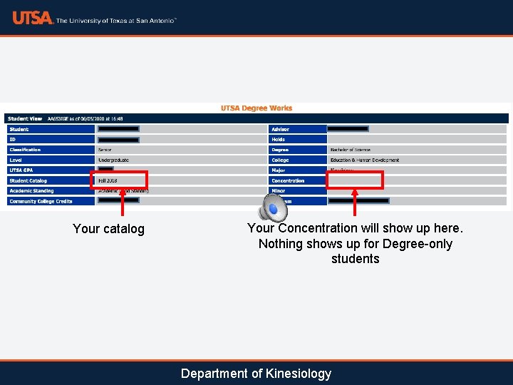 Your catalog Your Concentration will show up here. Nothing shows up for Degree-only students