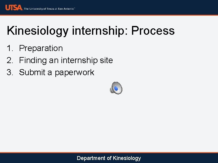 Kinesiology internship: Process 1. Preparation 2. Finding an internship site 3. Submit a paperwork