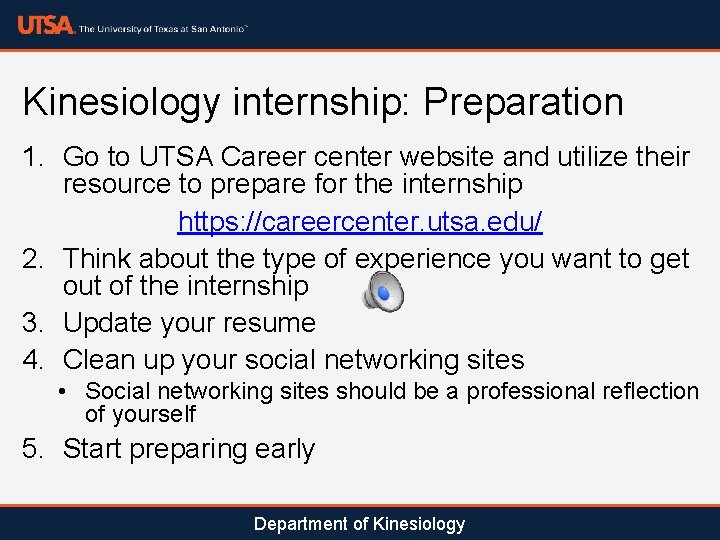 Kinesiology internship: Preparation 1. Go to UTSA Career center website and utilize their resource