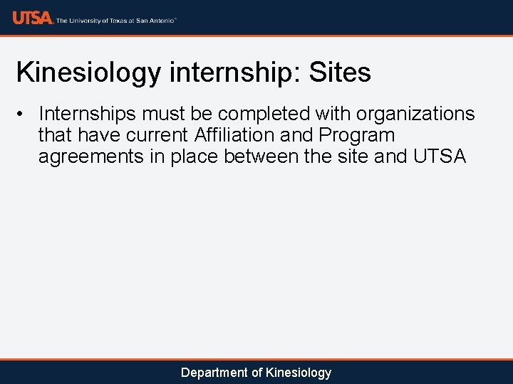 Kinesiology internship: Sites • Internships must be completed with organizations that have current Affiliation