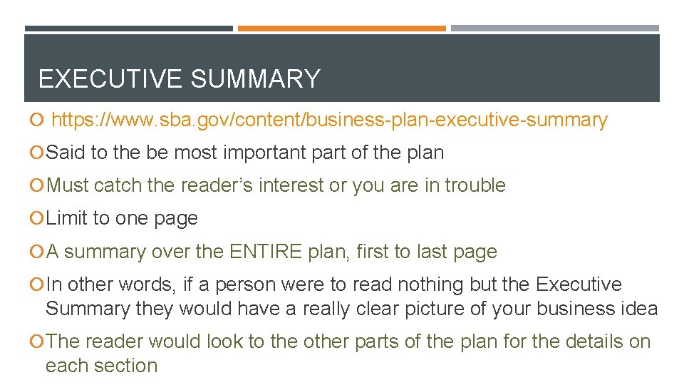 EXECUTIVE SUMMARY https: //www. sba. gov/content/business-plan-executive-summary Said to the be most important part of