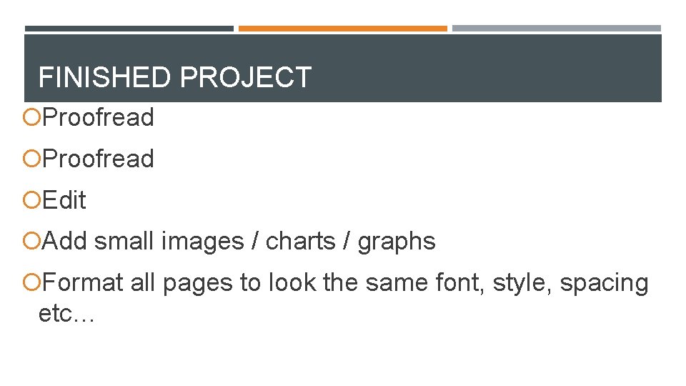 FINISHED PROJECT Proofread Edit Add small images / charts / graphs Format all pages