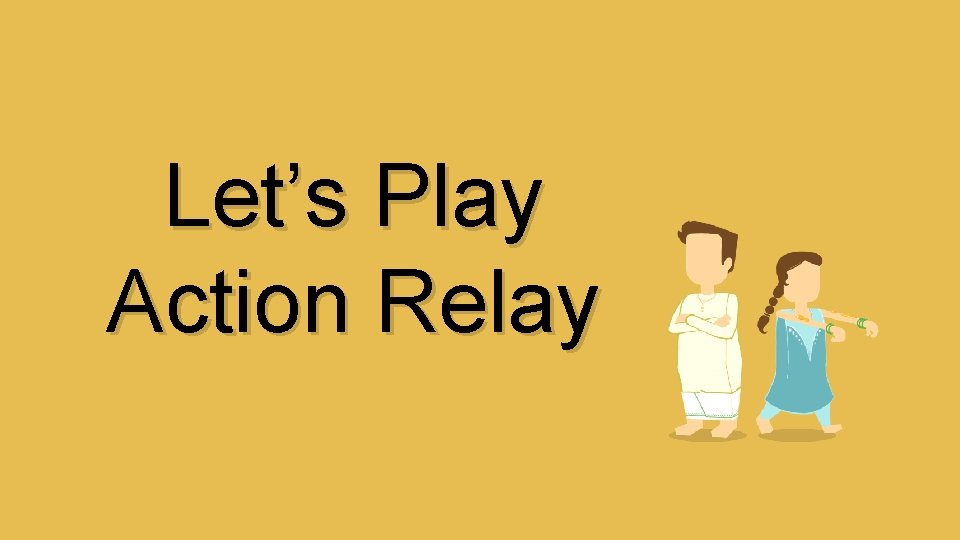 Let’s Play Action Relay 