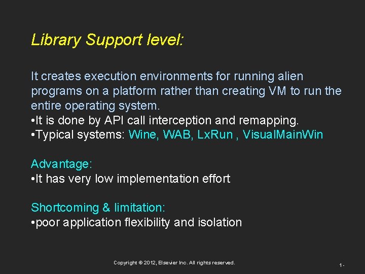 Library Support level: It creates execution environments for running alien programs on a platform