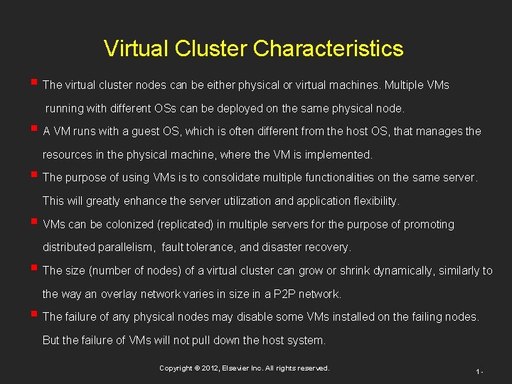 Virtual Cluster Characteristics § The virtual cluster nodes can be either physical or virtual